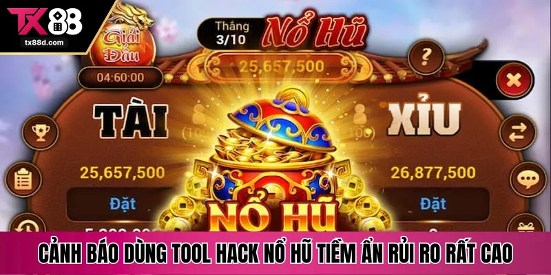 Cảnh báo dùng tool hack Nổ Hũ tiềm ẩn rủi ro rất cao