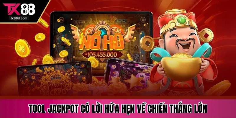Tool Jackpot có lời hứa hẹn về chiến thắng lớn
